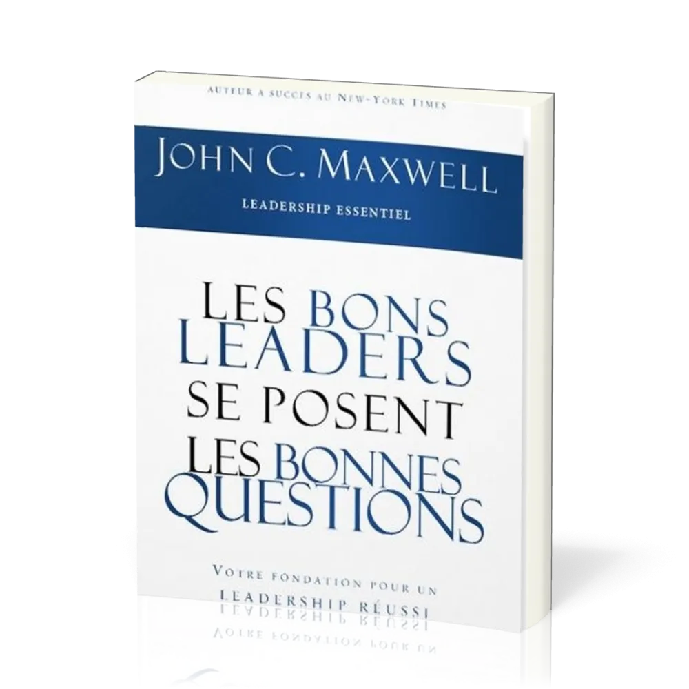 Bons leaders se posent les bonnes questions (Les )