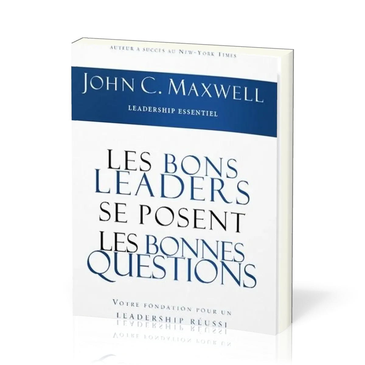 Bons leaders se posent les bonnes questions (Les )