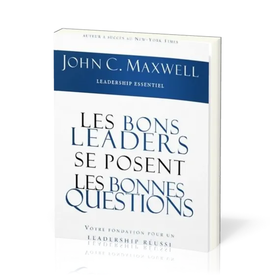 Bons leaders se posent les bonnes questions (Les )