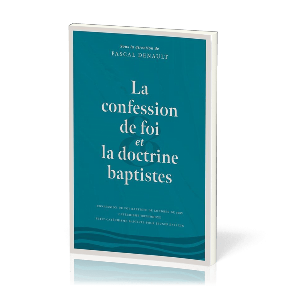 Confession de foi et la doctrine baptistes (La)
