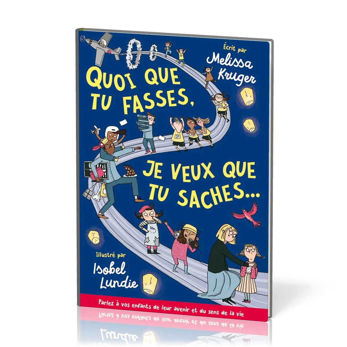 Quoi que tu fasses, je veux que tu saches. . .