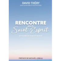 Rencontre avec le Saint-Esprit