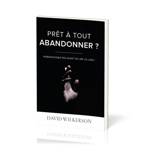 Prêt à tout abandonner ?
