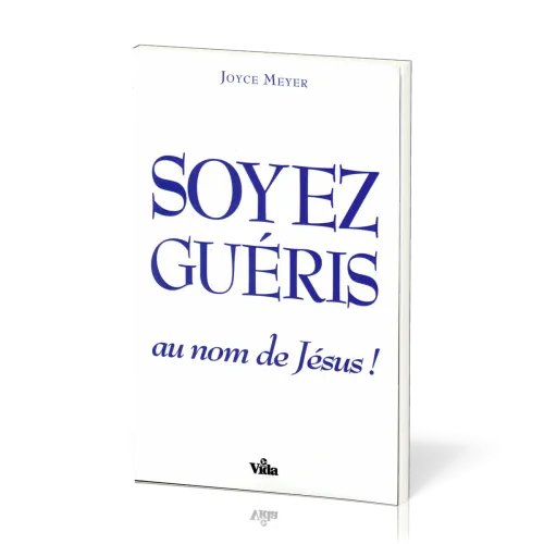 Soyez guéris au nom de Jésus !