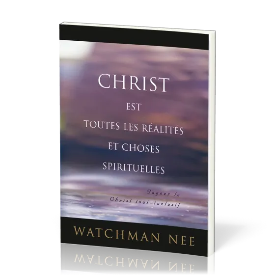 Christ est toutes les réalités et choses spirituelles