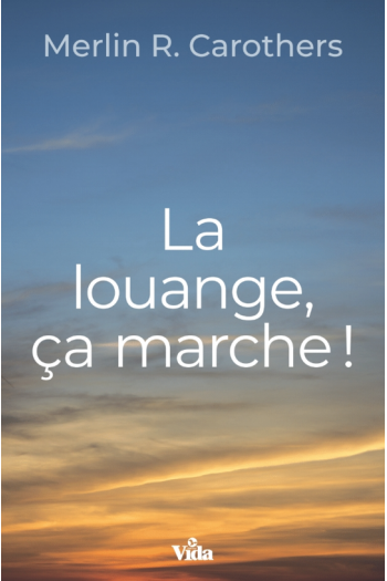 Louange, ça marche ! (La)