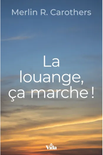Louange, ça marche ! (La)