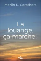 Louange, ça marche ! (La)