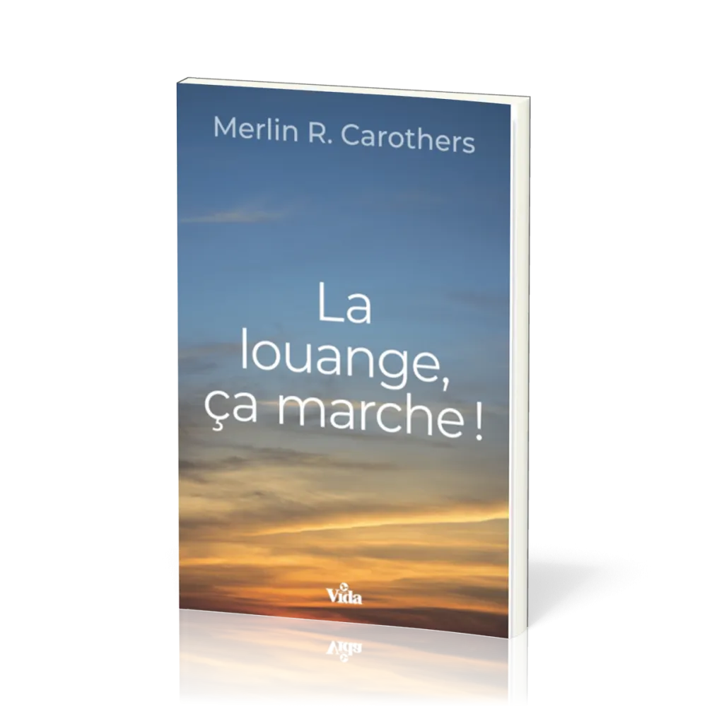 Louange, ça marche ! (La)