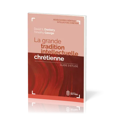Grande tradition intellectuelle chrétienne (La)