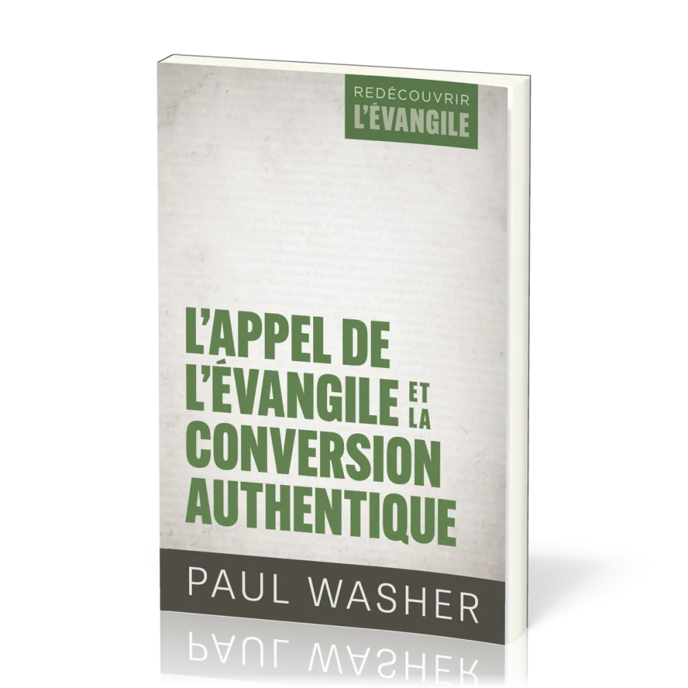 Appel de l'Évangile et la conversion authentique (L')