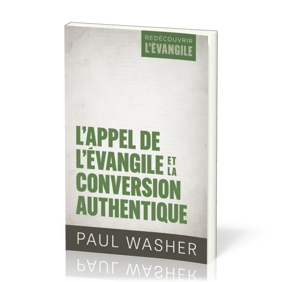 Appel de l'Évangile et la conversion authentique (L')