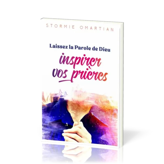Laissez la Parole de Dieu inspirer vos prières