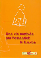 Vie motivée par l'essentiel : le b. a. -ba