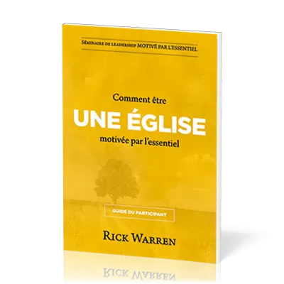 Comment être une Eglise motivée par l'essentiel - Guide du participant