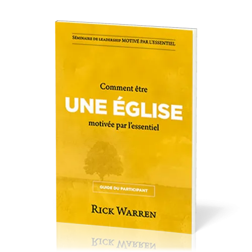 Comment être une Eglise motivée par l'essentiel - Guide du participant