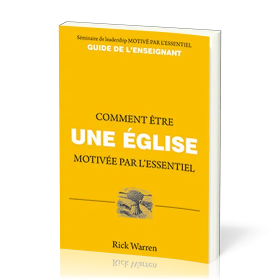 Comment être une Église motivée par l'essentiel - Guide de l'enseignant
