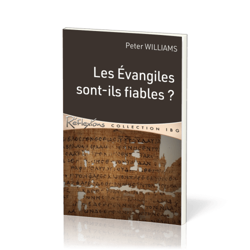 Évangiles sont-ils fiables ? (Les)