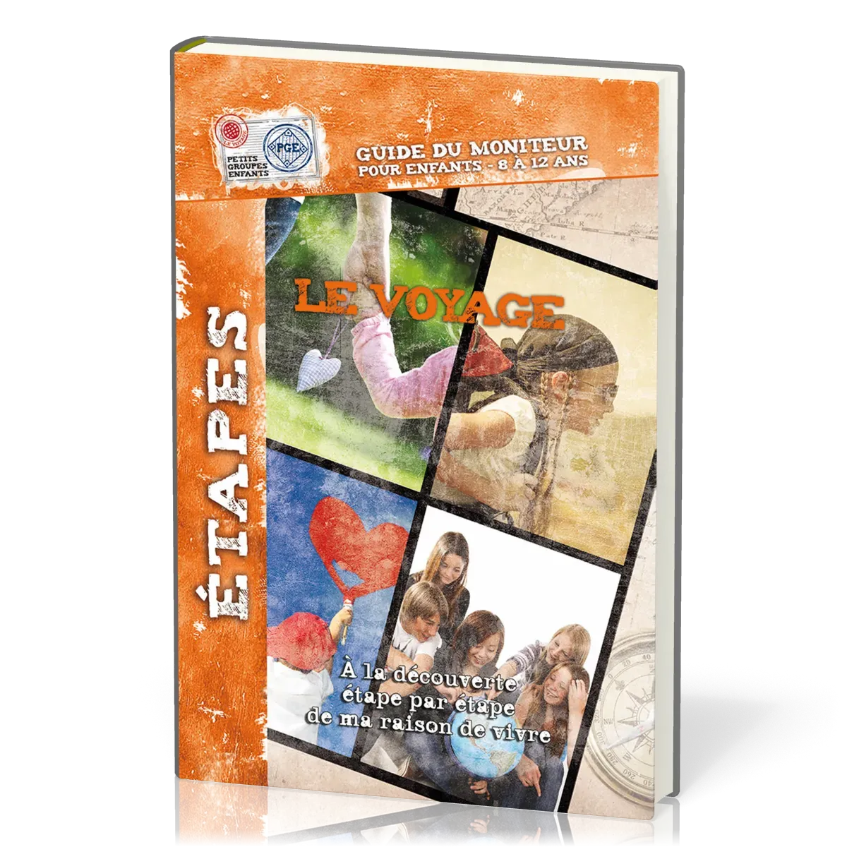 Voyage à la découverte étape par étape de ma raison de vivre (Le)