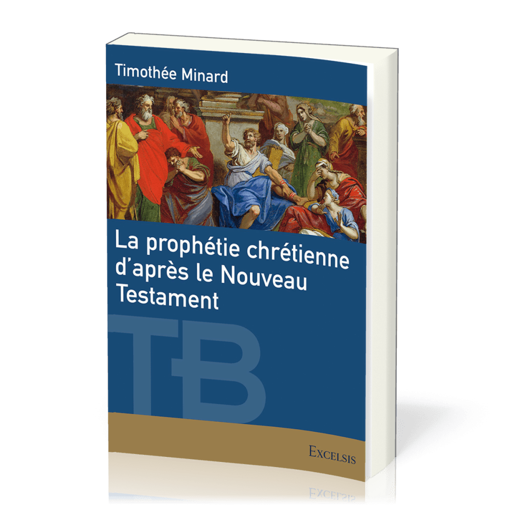 Prophétie chrétienne d’après le Nouveau Testament (La)