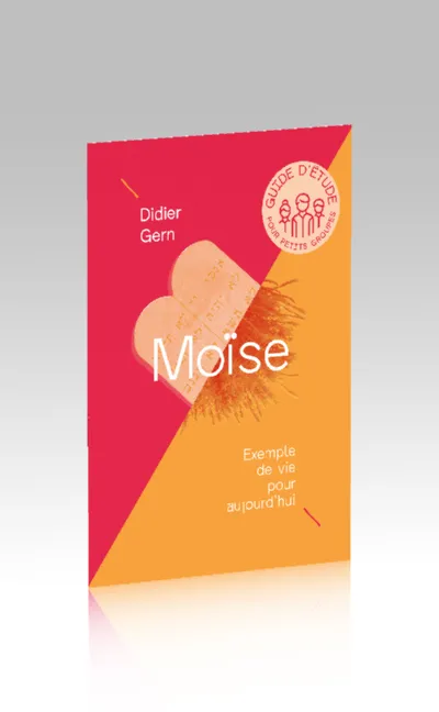 Moïse, Exemple de vie pour aujourd'hui - Guide d'étude pour petits groupes