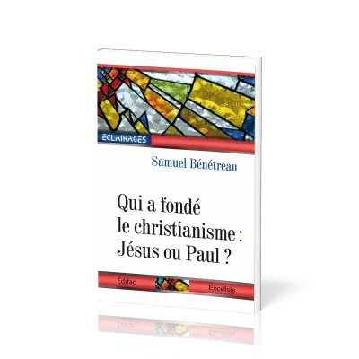 Qui a fondé le christianisme : Jésus ou Paul ?