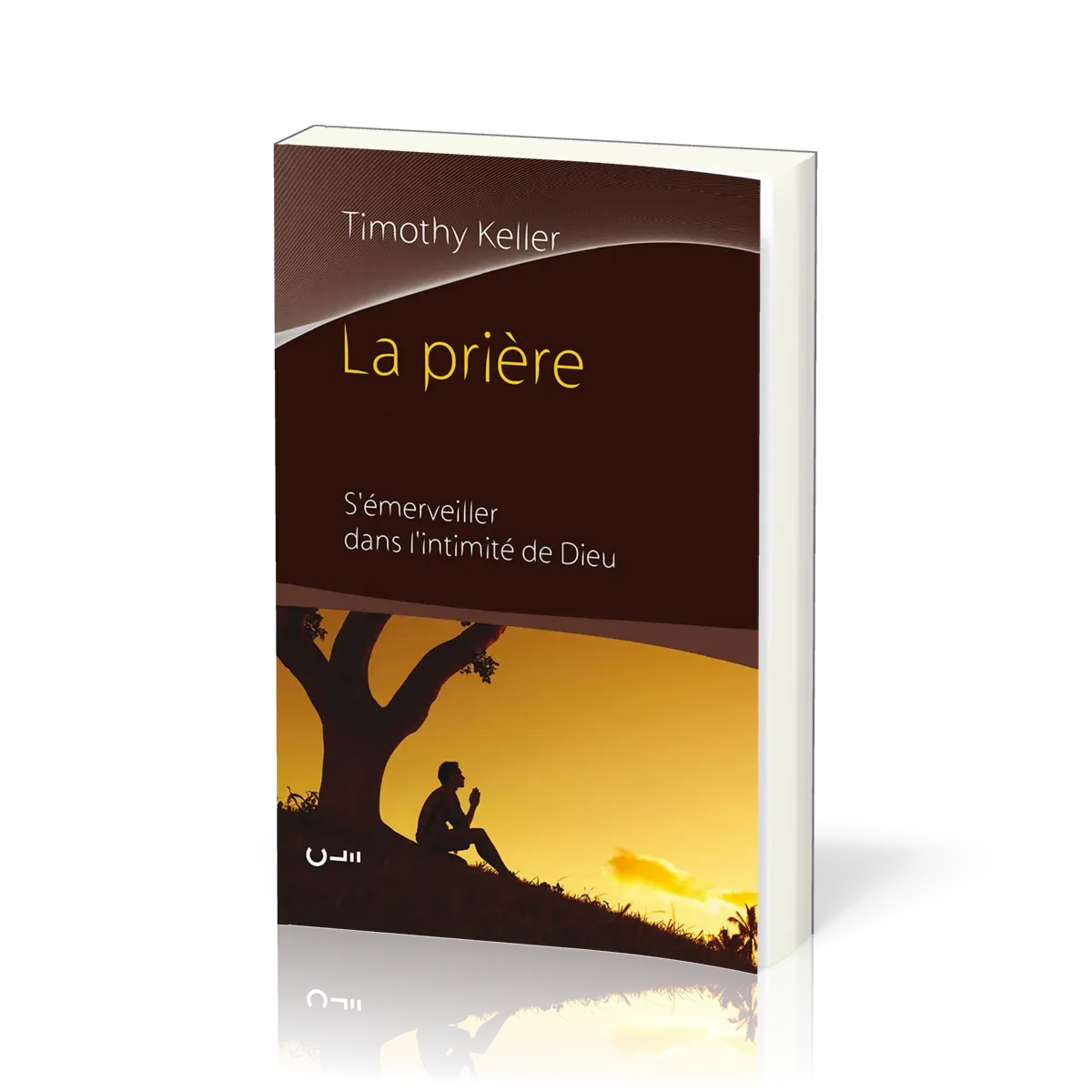Prière (La). S’émerveiller dans l’intimité de Dieu