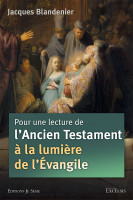 Pour une lecture de l'Ancien Testament à la lumière de l'Évangile