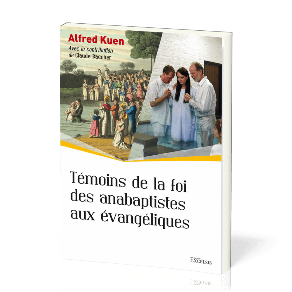 Témoins de la foi des anabaptistes aux évangéliques