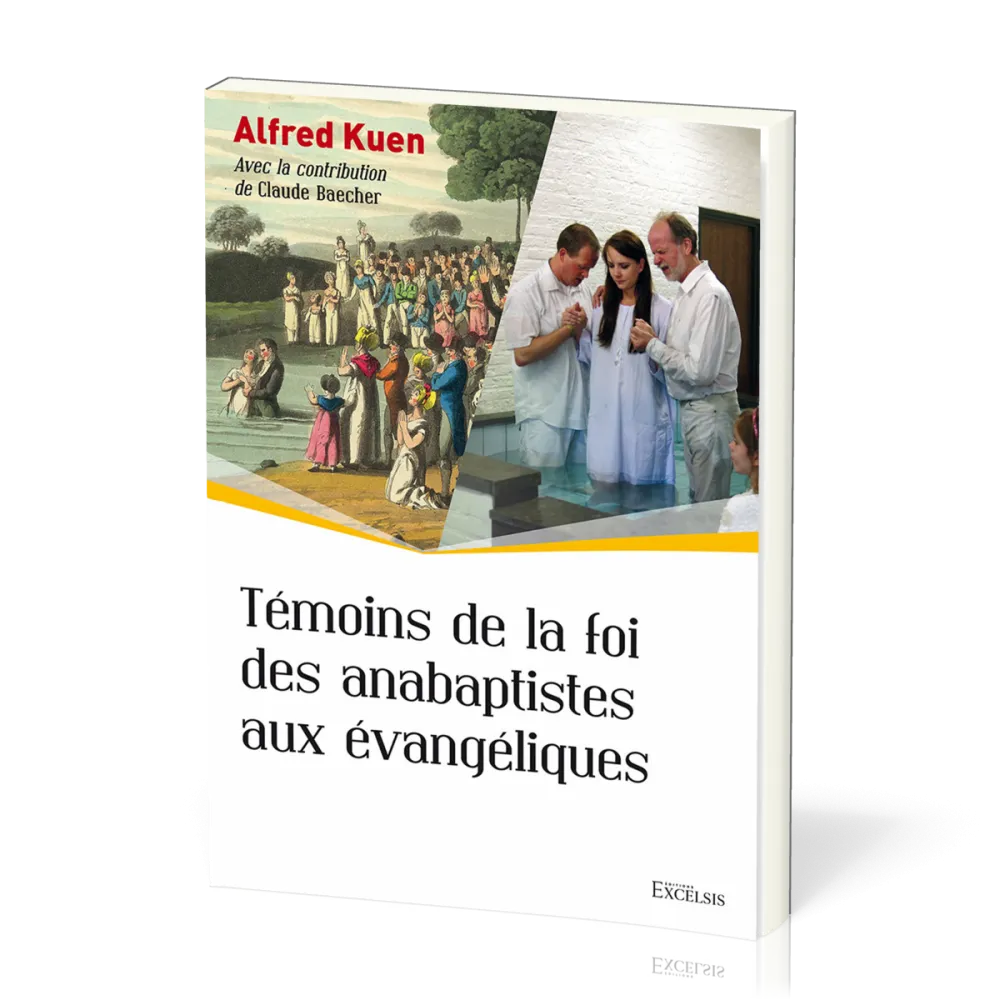 Témoins de la foi des anabaptistes aux évangéliques