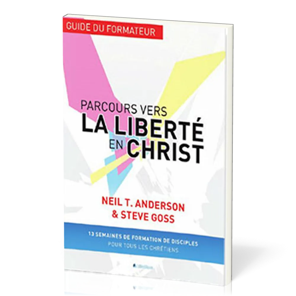 Parcours vers la liberté en Christ, Guide du formateur