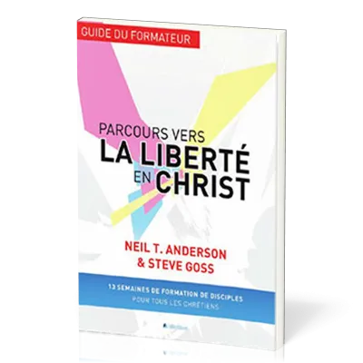 Parcours vers la liberté en Christ, Guide du formateur