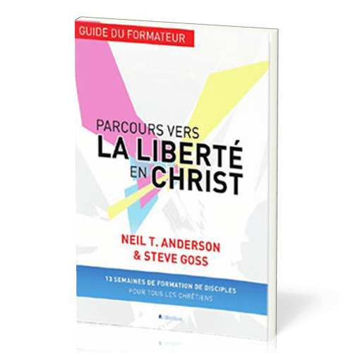 Parcours vers la liberté en Christ, Guide du formateur