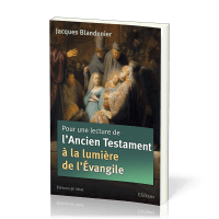 Pour une lecture de l'Ancien Testament à la lumière de l'Évangile