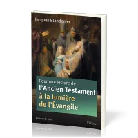 Pour une lecture de l'Ancien Testament à la lumière de l'Évangile