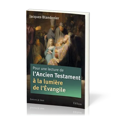 Pour une lecture de l'Ancien Testament à la lumière de l'Évangile