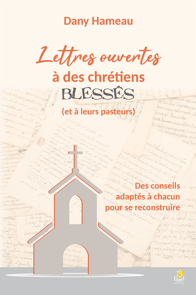 Lettres ouvertes à des chrétiens blessés (et à leurs pasteurs)