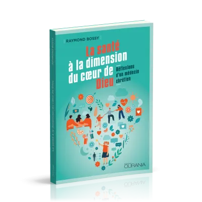 Santé à la dimension du coeur de Dieu (La)