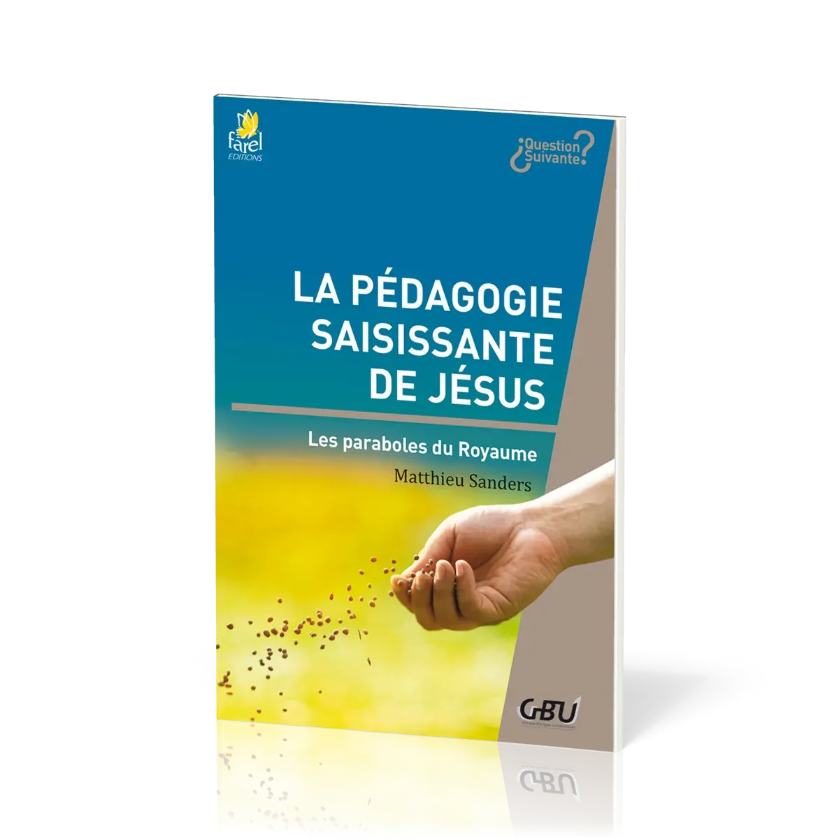 Pédagogie saisissante de Jésus (la)