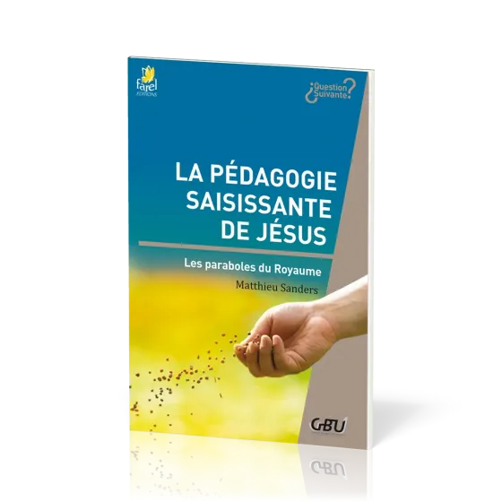 Pédagogie saisissante de Jésus (la)