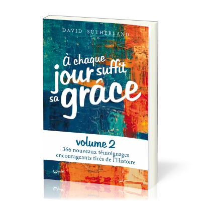 À chaque jour suffit sa grâce - Volume 2