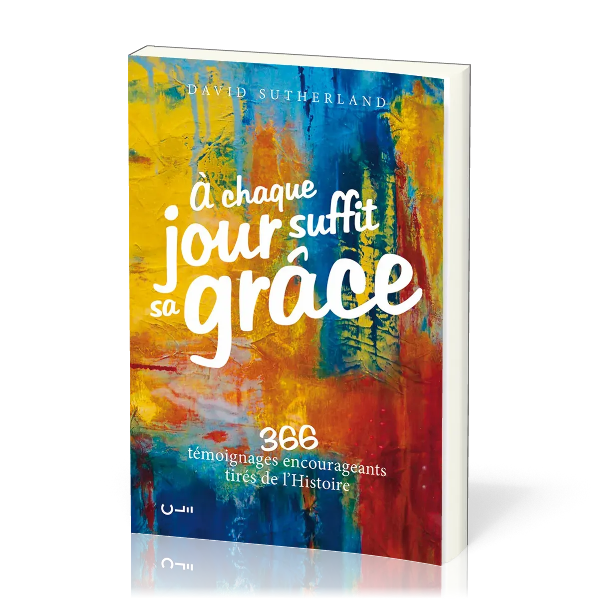 A chaque jour suffit sa grâce - Volume 1