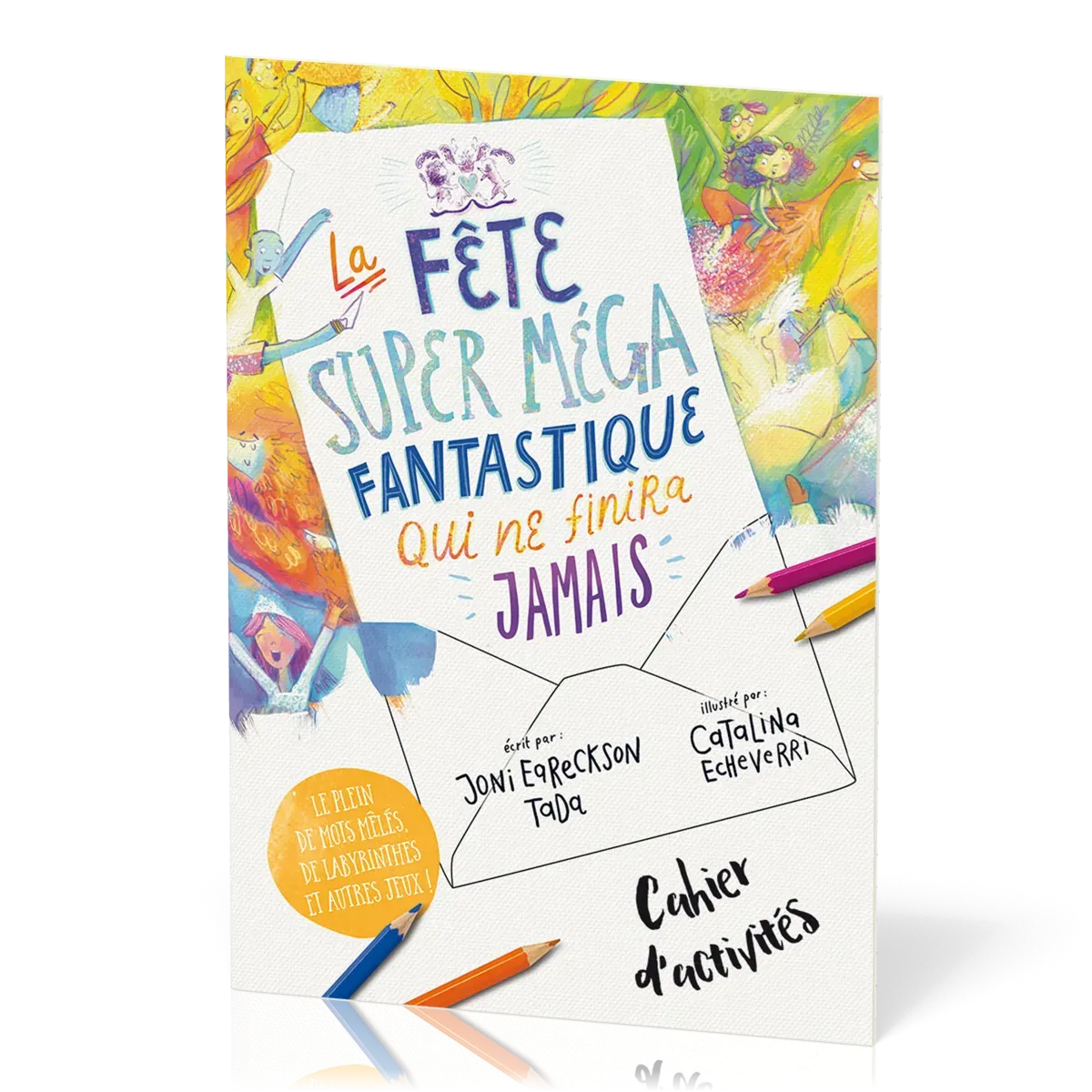 Fête super méga fantastique qui ne finira jamais (La)  - Cahier d'activités