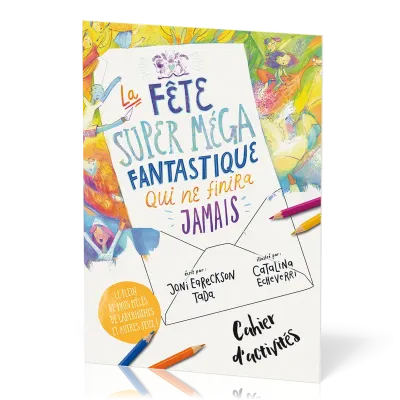 Fête super méga fantastique qui ne finira jamais (La)  - Cahier d'activités
