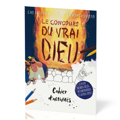 Concours du vrai Dieu - Cahier d'activités (Le)
