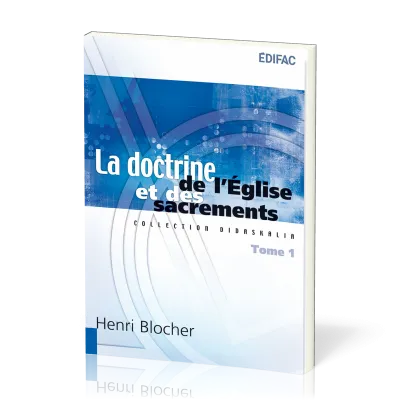 Doctrine de l'Église et des sacrements (La) Tome 1