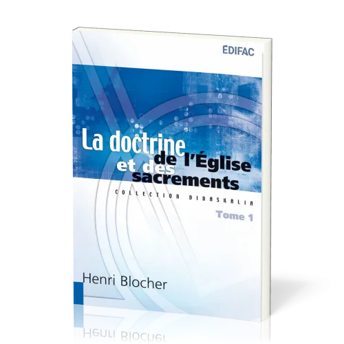Doctrine de l'Église et des sacrements (La) Tome 1