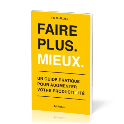 Faire plus. Mieux.
