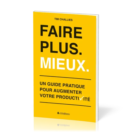 Faire plus. Mieux.