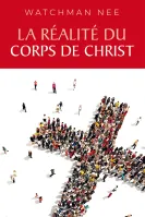 Réalité du corps de Christ (La)